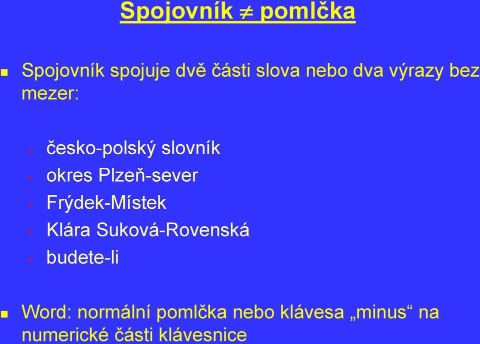 Plzeň-sever Frýdek-Místek Klára Suková-Rovenská budete-li