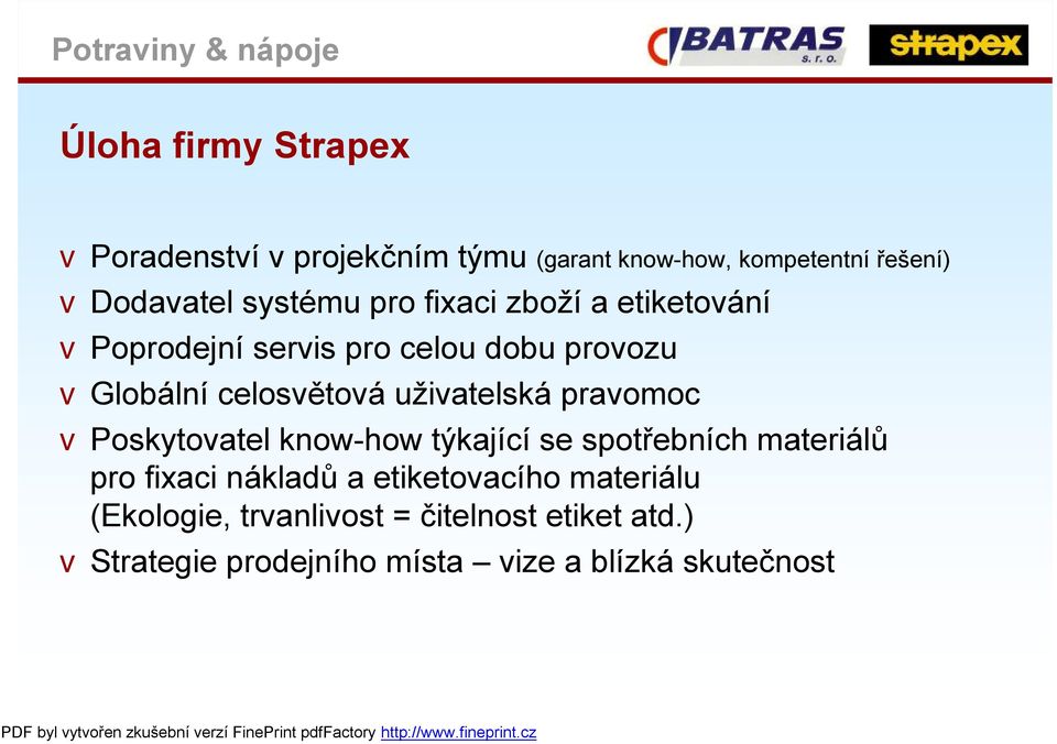 uživatelská pravomoc vposkytovatel know-how týkající se spotřebních materiálů pro fixaci nákladů a