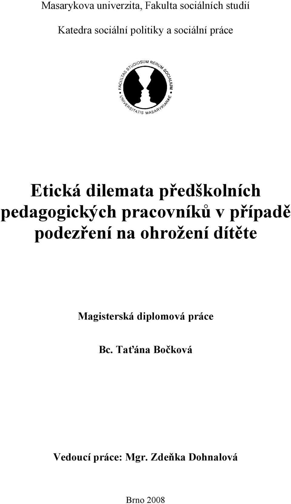 pracovníků v případě podezření na ohrožení dítěte Magisterská