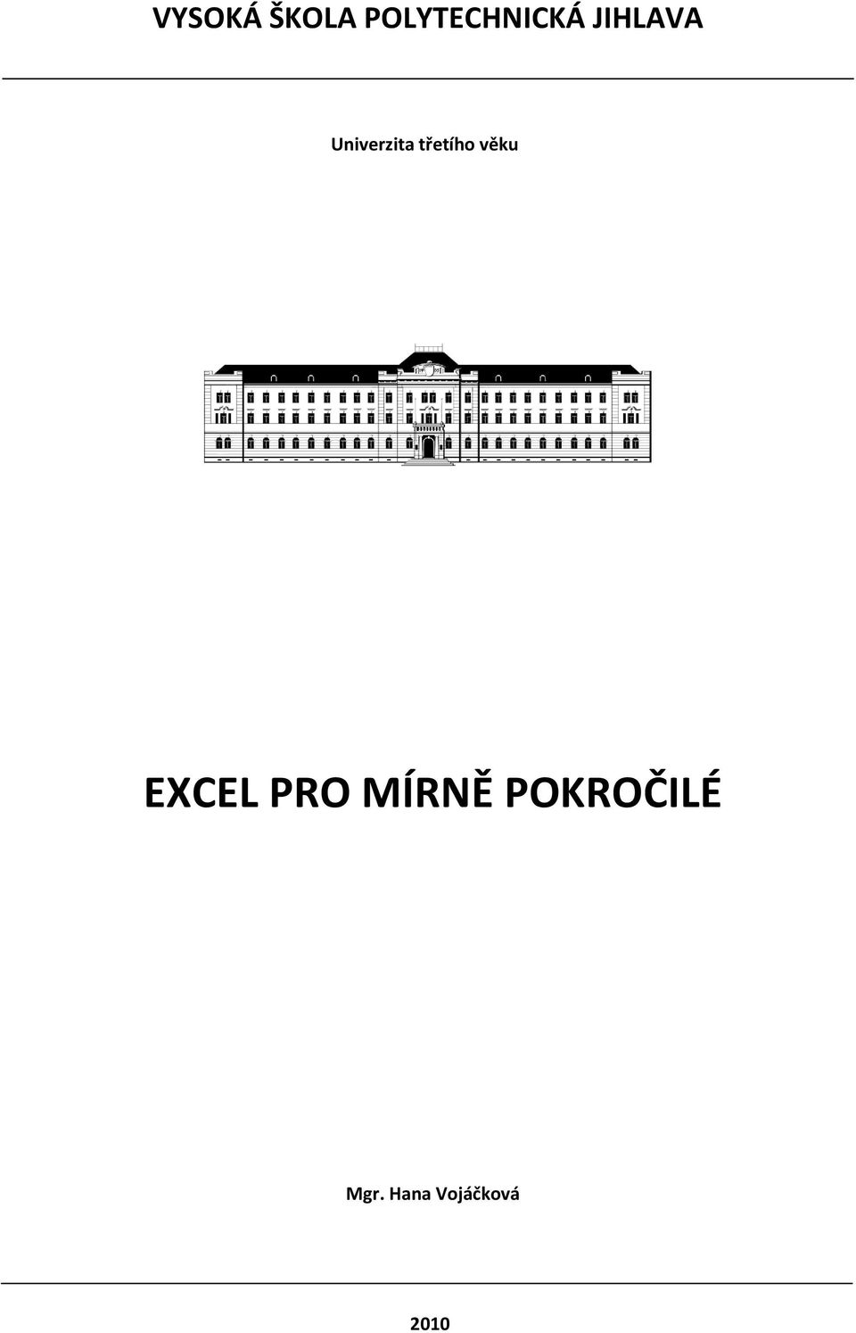 věku EXCEL PRO MÍRNĚ