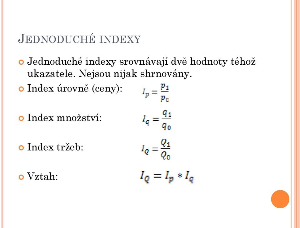 Nejsou nijak shrnovány.