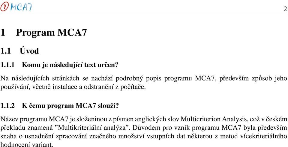 počítače. 1.1.2 K čemu program MCA7 slouží?