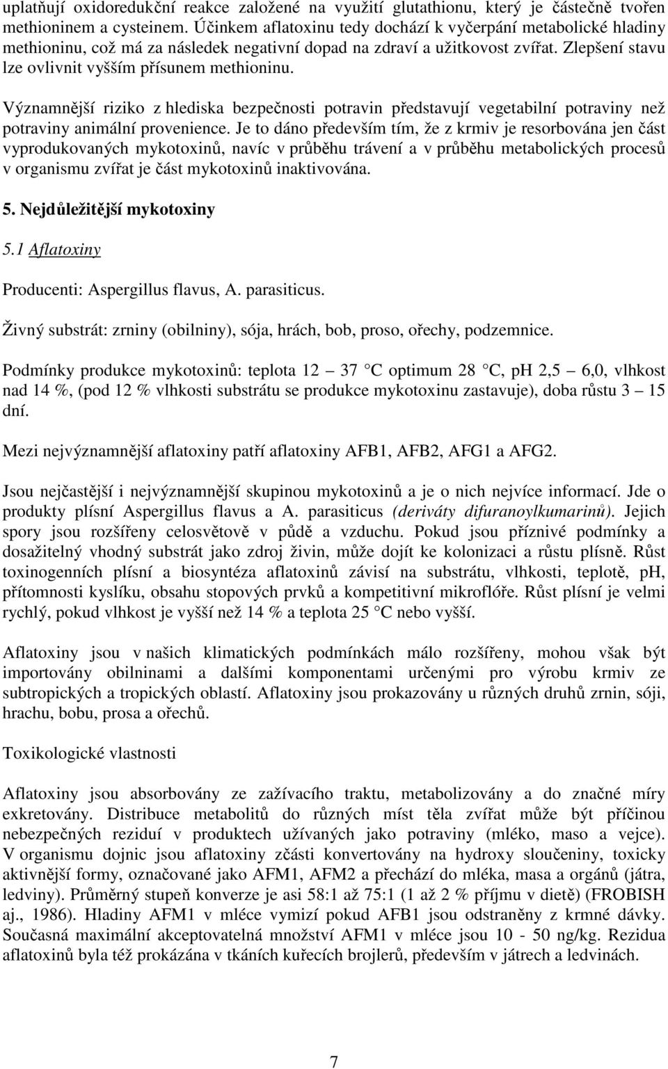 Významnější riziko z hlediska bezpečnosti potravin představují vegetabilní potraviny než potraviny animální provenience.