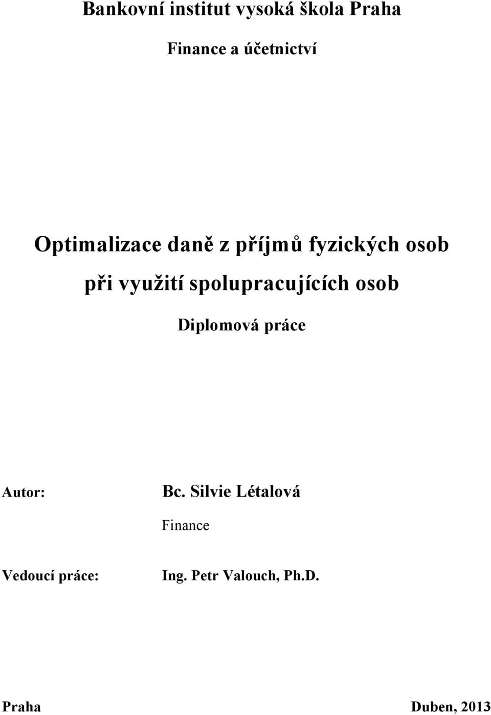 spolupracujících osob Diplomová práce Autor: Bc.