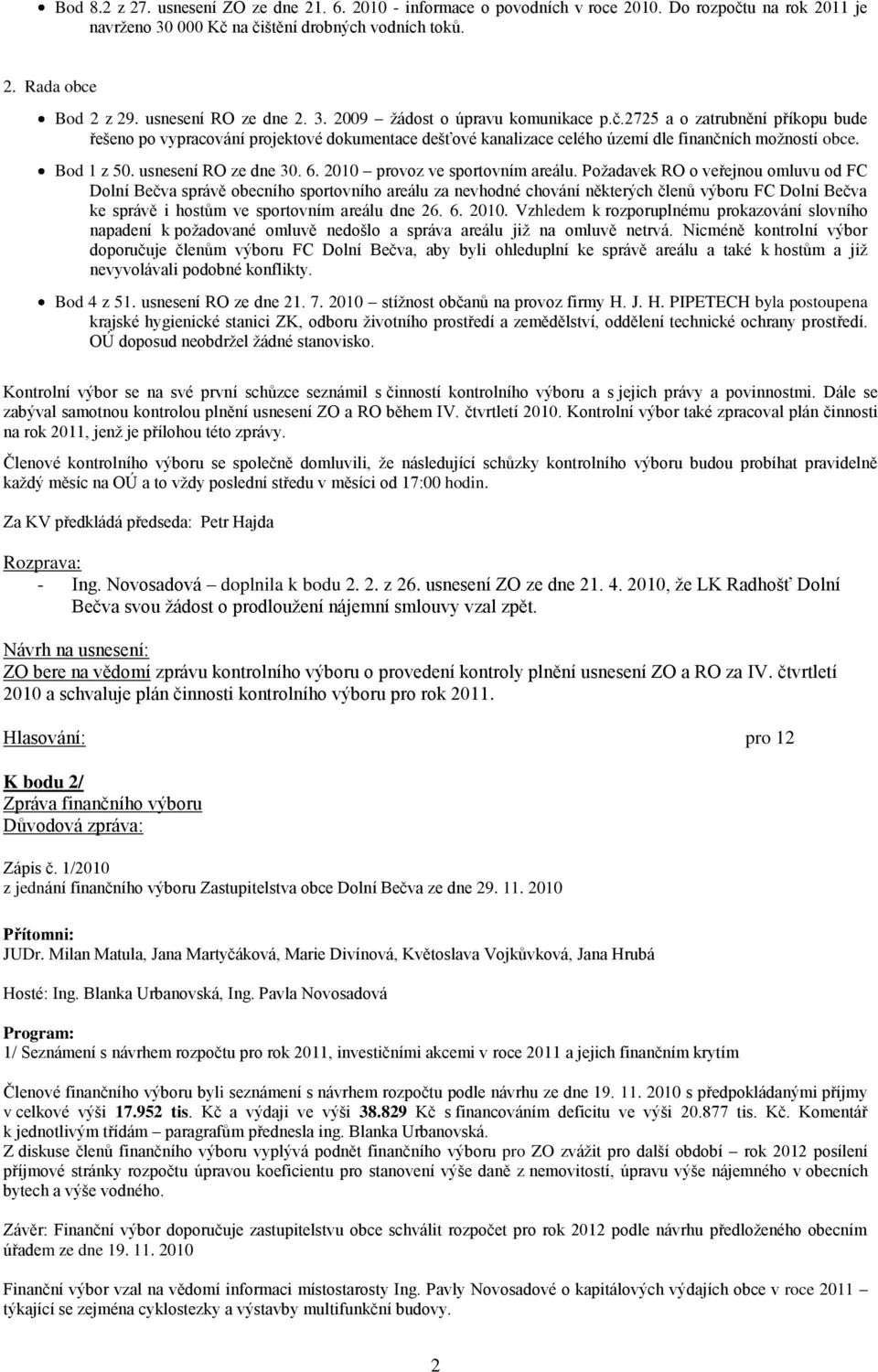 Bod 1 z 50. usnesení RO ze dne 30. 6. 2010 provoz ve sportovním areálu.