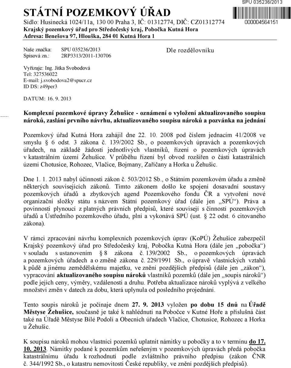 2013 Komplexní pozemkové úpravy Žehušice - oznámení o vyložení aktualizovaného soupisu nároků, zaslání prvního návrhu, aktualizovaného soupisu nároků a pozvánka na jednání Pozemkový úřad Kutná Hora