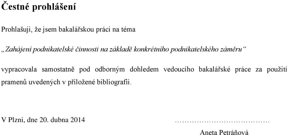 vypracovala samostatně pod odborným dohledem vedoucího bakalářské práce za