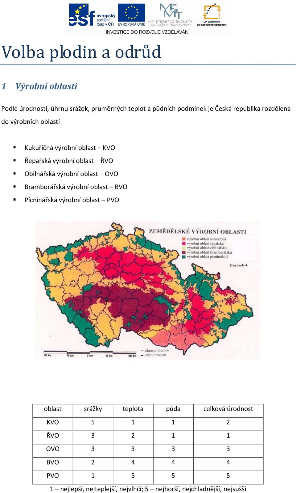 oblast OVO Bramborářská výrobní oblast BVO Pícninářská výrobní oblast PVO oblast srážky teplota půda celková úrodnost