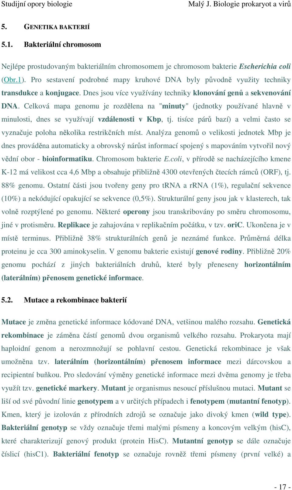 Celková mapa genomu je rozdělena na "minuty" (jednotky používané hlavně v minulosti, dnes se využívají vzdálenosti v Kbp, tj.