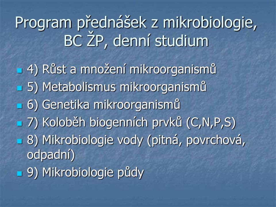 Genetika mikroorganismů 7) Koloběh biogenních prvků (C,N,P,S)