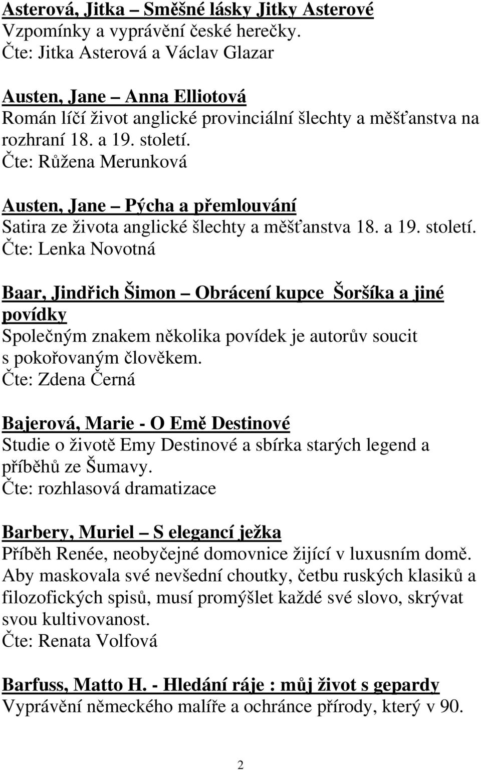 Čte: Růžena Merunková Austen, Jane Pýcha a přemlouvání Satira ze života anglické šlechty a měšťanstva 18. a 19. století.