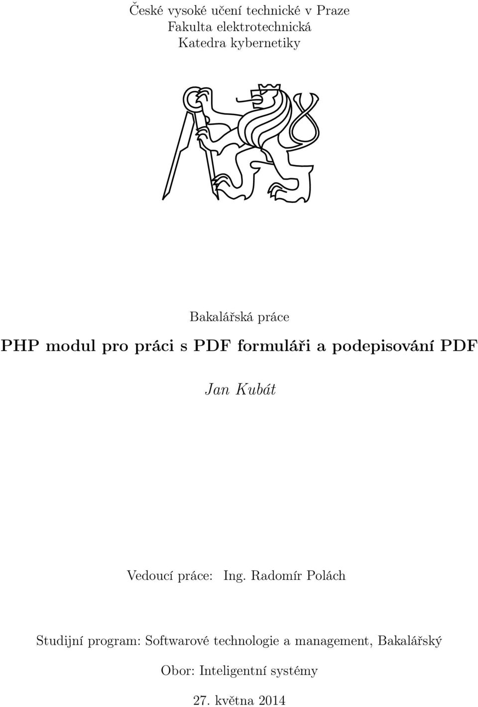 podepisování PDF Jan Kubát Vedoucí práce: Ing.