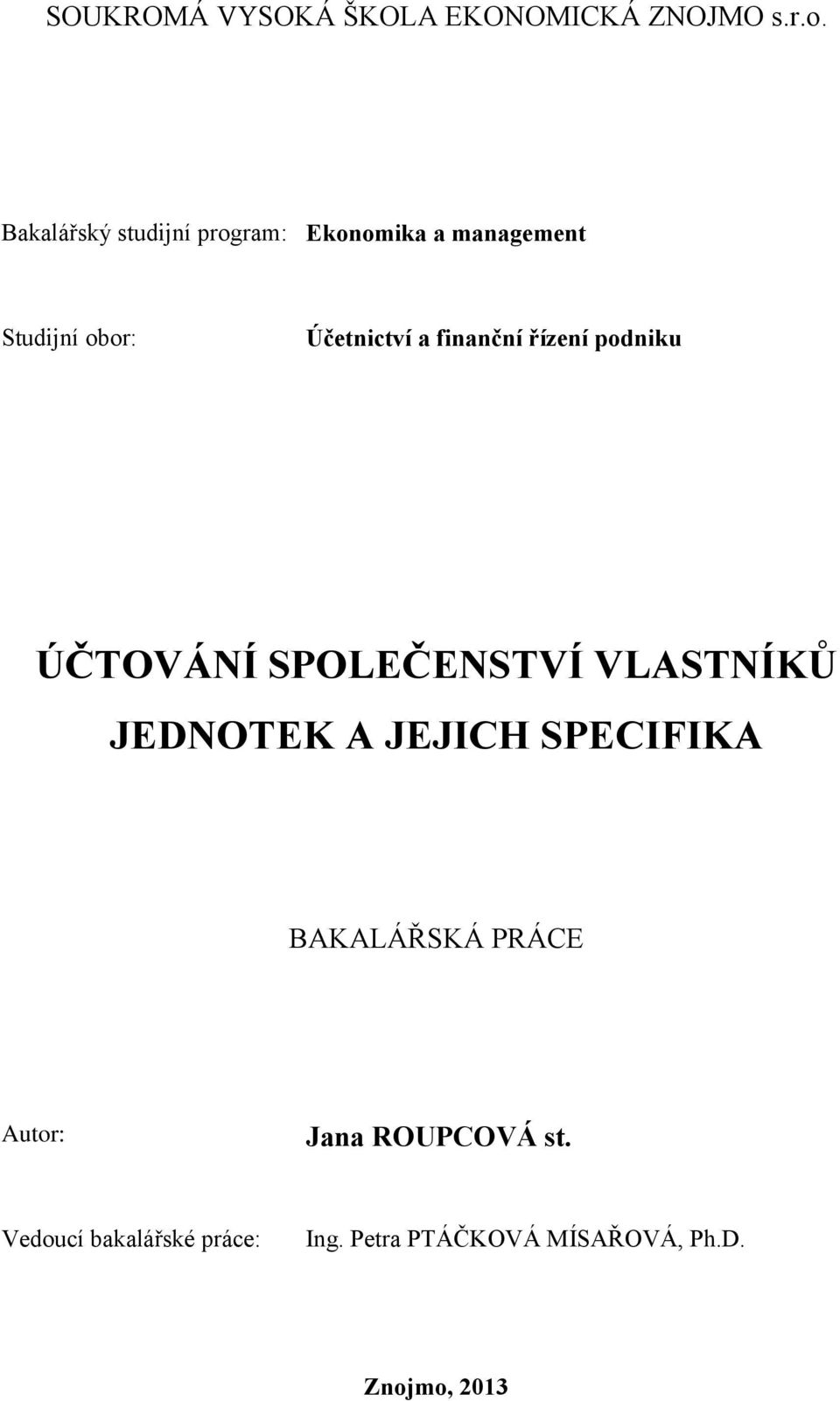 finanční řízení podniku ÚČTOVÁNÍ SPOLEČENSTVÍ VLASTNÍKŮ JEDNOTEK A JEJICH