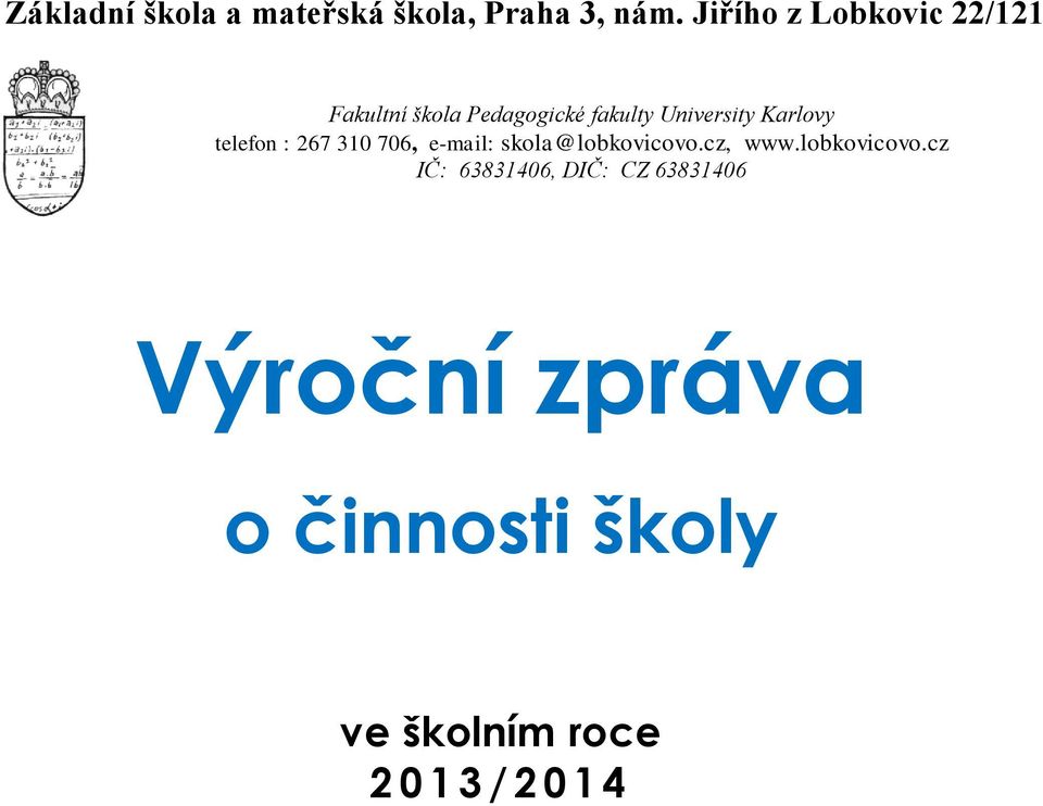 Karlovy telefon : 267 310 706, e-mail: skola@lobkovicovo.cz, www.