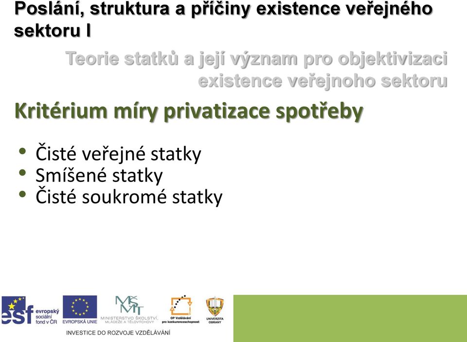 Kritérium míry privatizace spotřeby Čisté