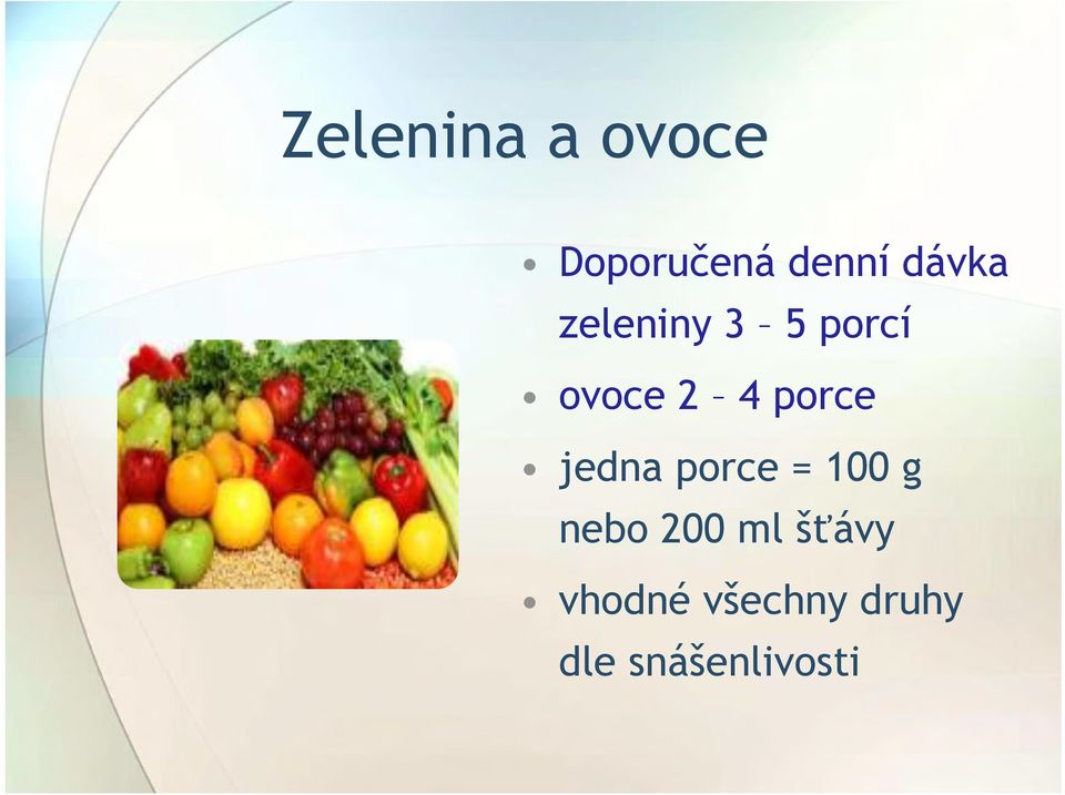 porce jedna porce = 100 g nebo 200 ml