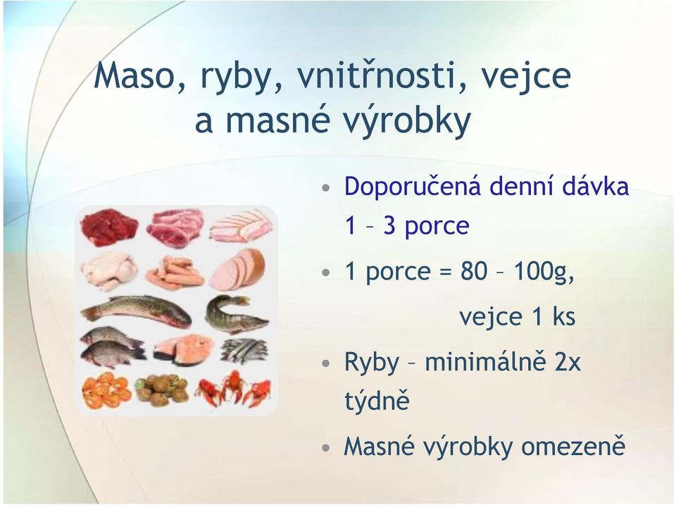 porce 1 porce = 80 100g, vejce 1 ks