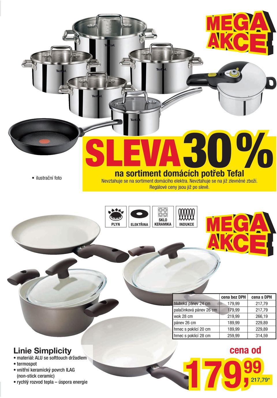 Simplicity materiál: ALU se softtouch držadlem termospot vnitřní keramický povrch ILAG (non-stick ceramic) rychlý rozvod tepla úspora energie cn1512_01-13.