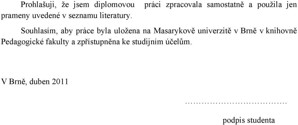 uloţena na Masarykově univerzitě v Brně v knihovně Pedagogické