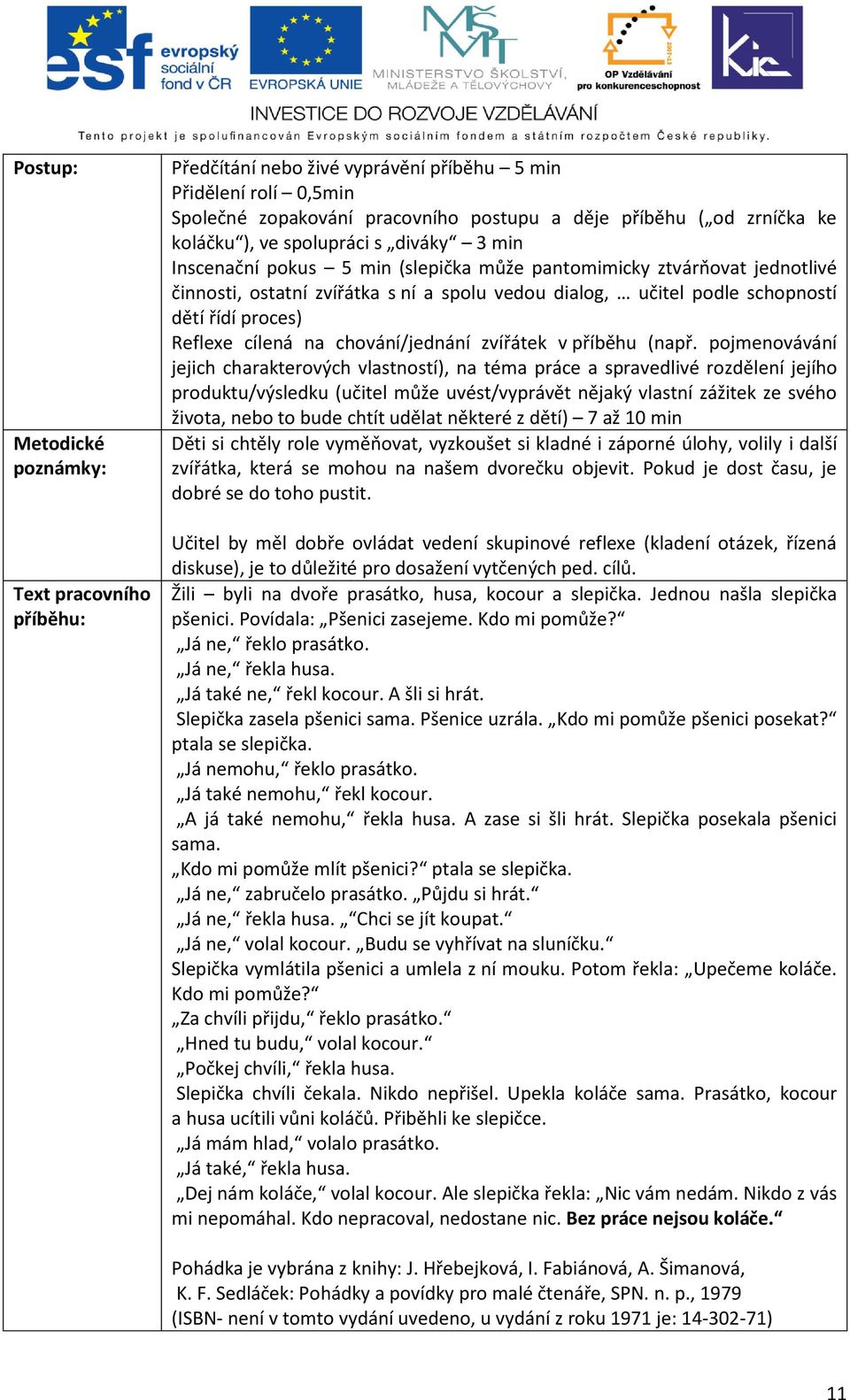 proces) Reflexe cílená na chování/jednání zvířátek v příběhu (např.