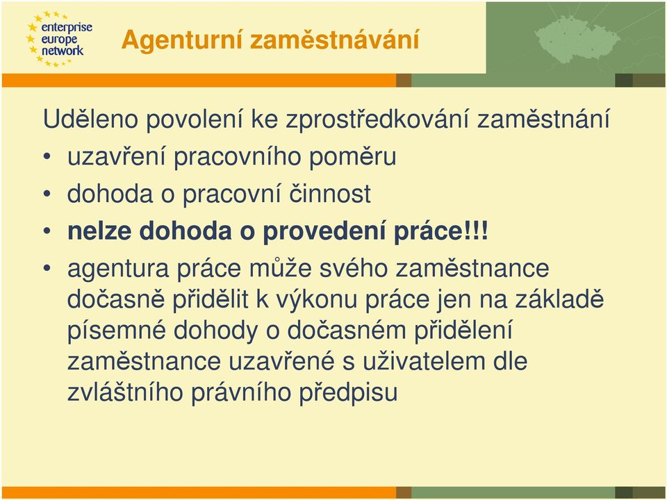 !! agentura práce může svého zaměstnance dočasně přidělit k výkonu práce jen na