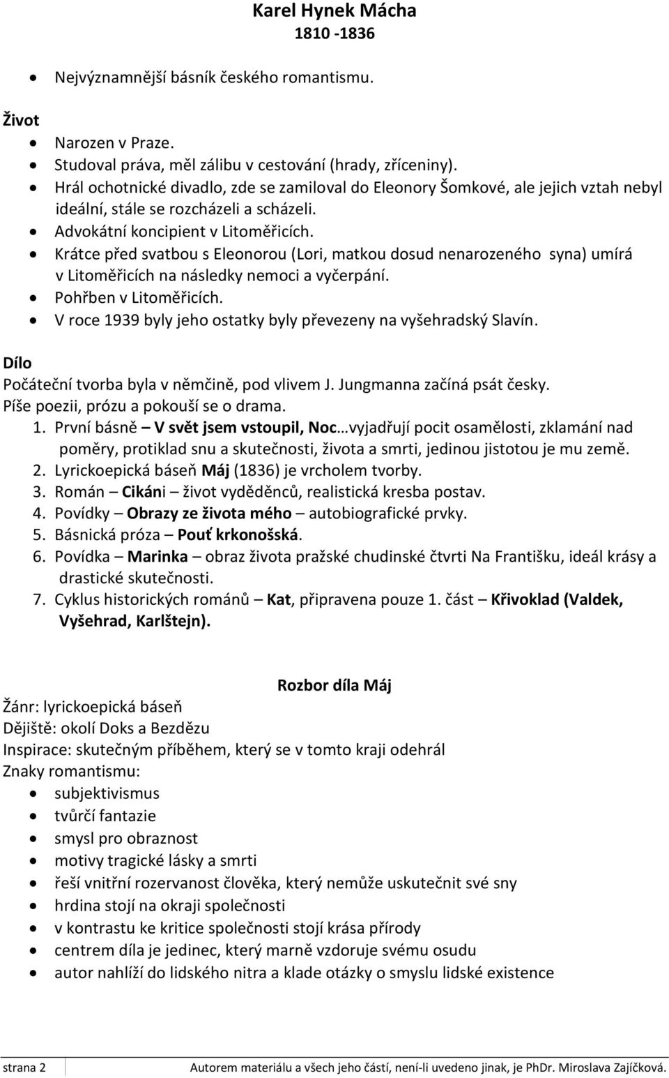 Krátce před svatbou s Eleonorou (Lori, matkou dosud nenarozeného syna) umírá v Litoměřicích na následky nemoci a vyčerpání. Pohřben v Litoměřicích.