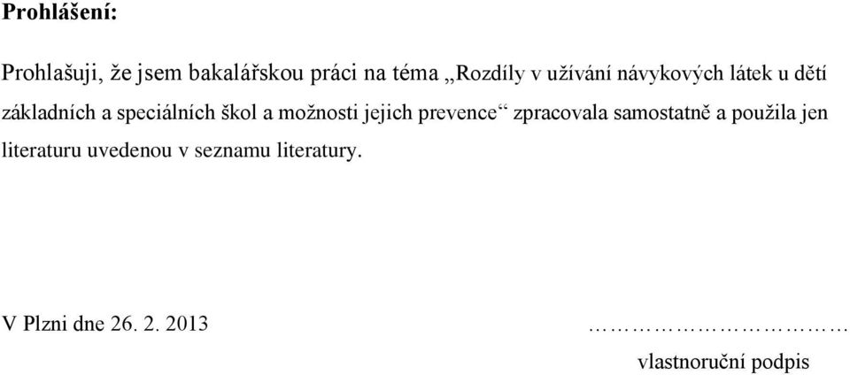 možnosti jejich prevence zpracovala samostatně a použila jen