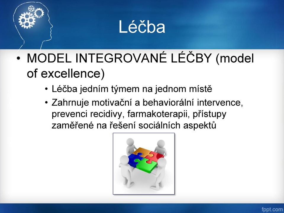 a behaviorální intervence, prevenci recidivy,