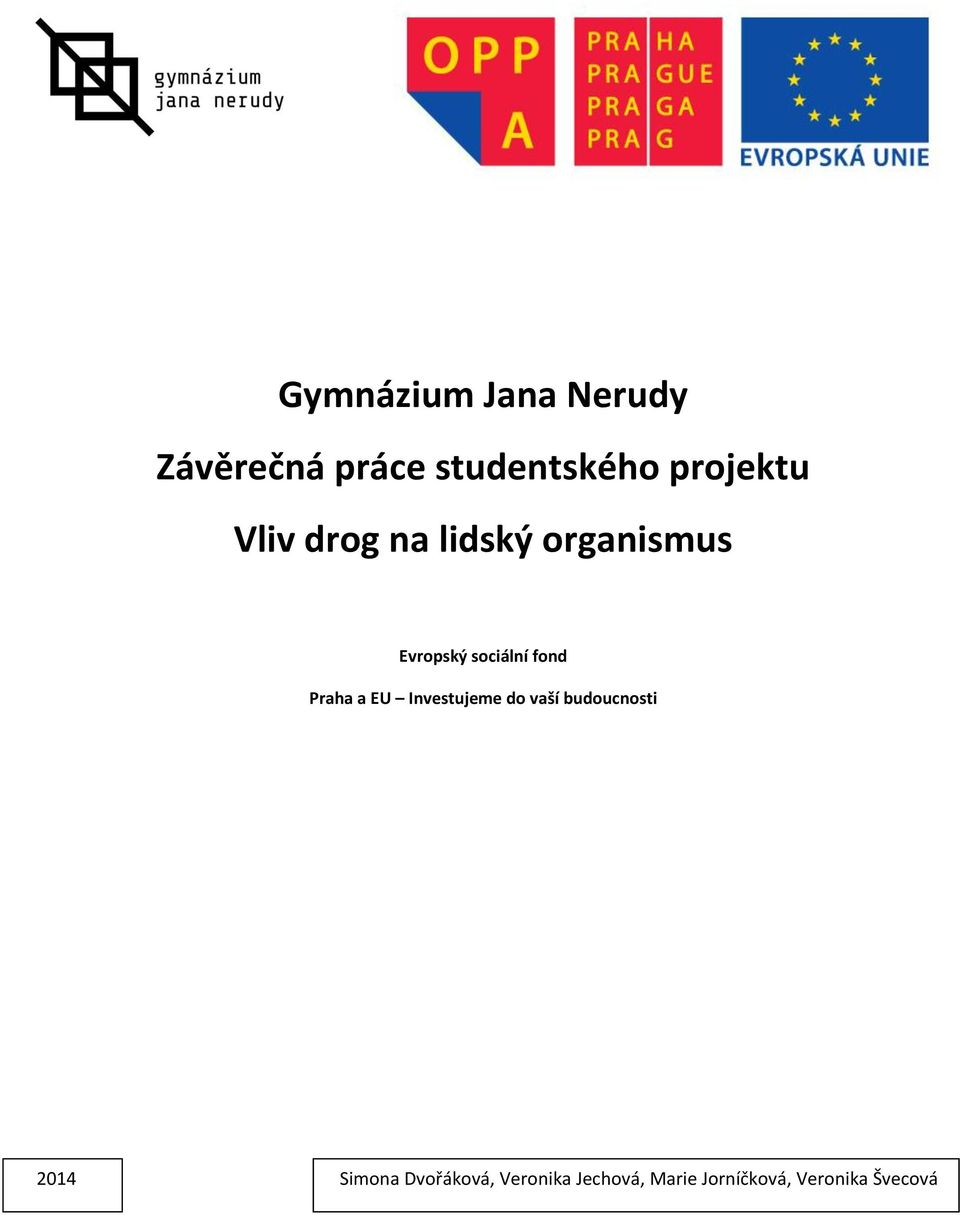 fond Praha a EU Investujeme do vaší budoucnosti 2014