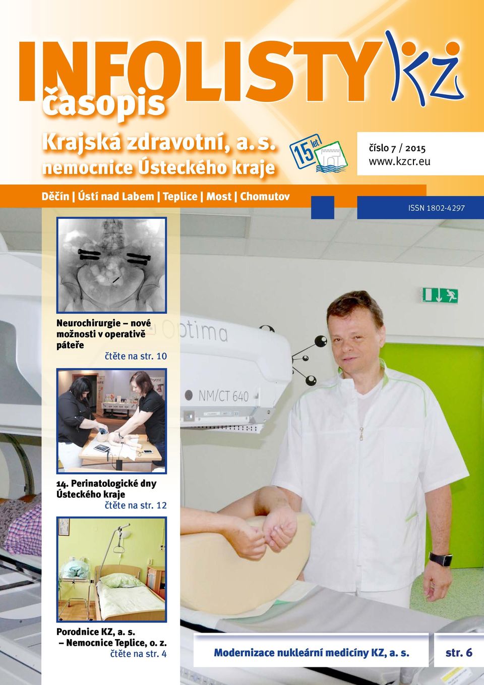 1802-4297 Neurochirurgie nové možnosti v operativě páteře čtěte na str. 10 14.