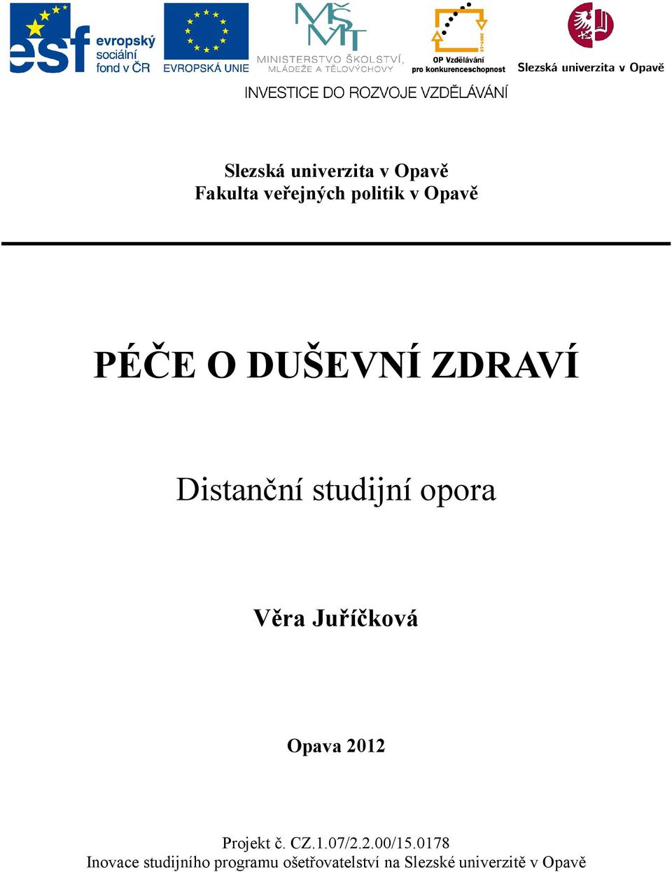 Juříčková Opava 2012 Projekt č. CZ.1.07/2.2.00/15.