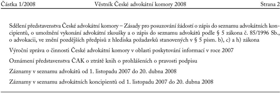 , o advokacii, ve znění pozdějších předpisů z hlediska požadavků stanovených v 5 písm.