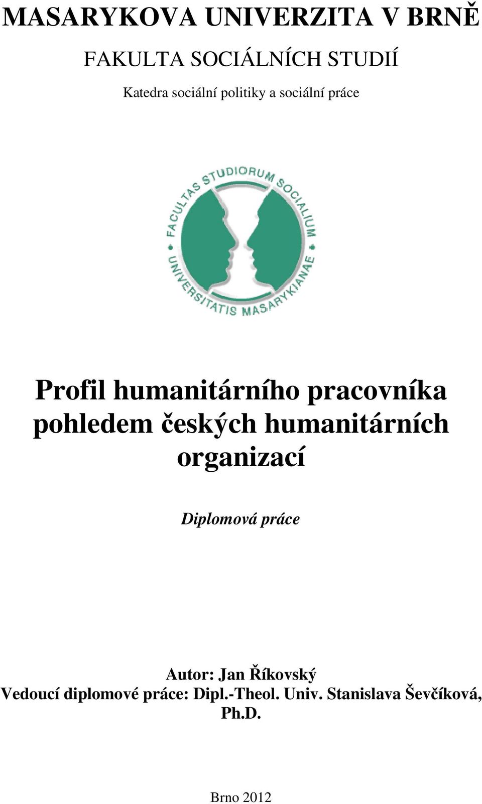 českých humanitárních organizací Diplomová práce Autor: Jan Říkovský