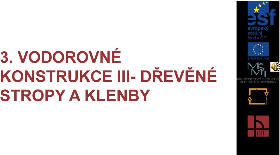 III- DŘEVĚNÉ