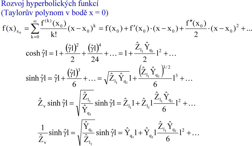 k 0 ( γˆ ) ( γˆ ) 4 cosh γˆ + + + K + +K 4 ( ) ( ) 3 γˆ 3/ 3 sinh