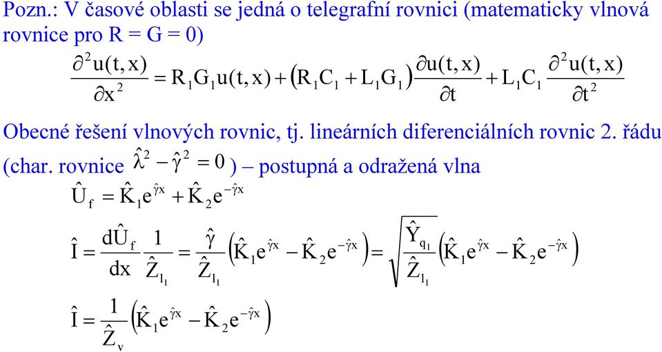 tj. ineárních dierenciáních rovnic. řádu (char.