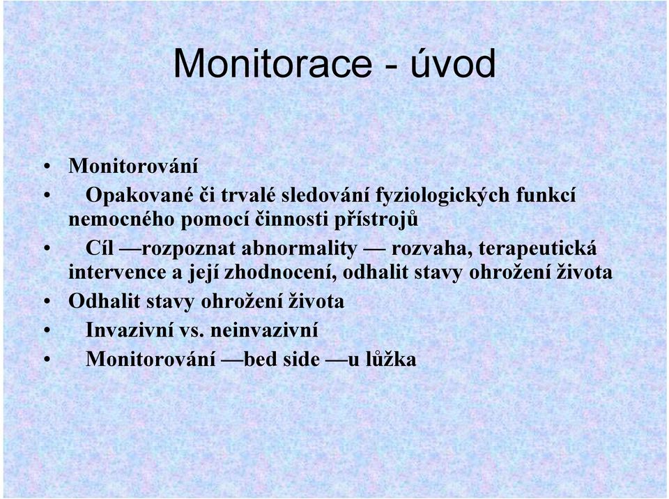 terapeutická intervence a její zhodnocení, odhalit stavy ohrožení života