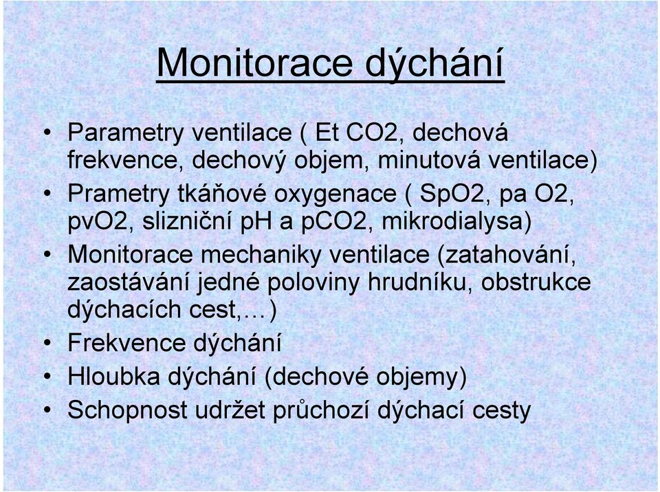 Monitorace mechaniky ventilace (zatahování, zaostávání jedné poloviny hrudníku, obstrukce