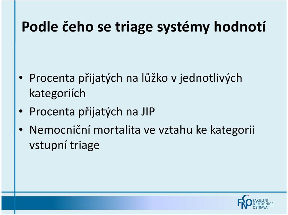 kategoriích Procenta přijatých na JIP