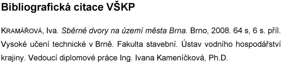 příl. Vysoké učení technické v Brně. Fakulta stavební.