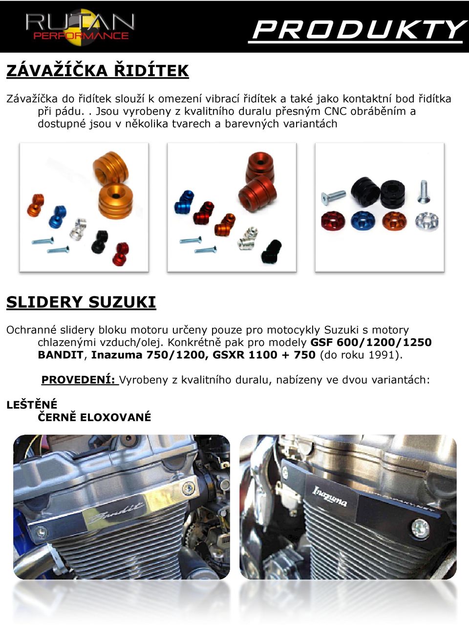 Ochranné slidery bloku motoru určeny pouze pro motocykly Suzuki s motory chlazenými vzduch/olej.