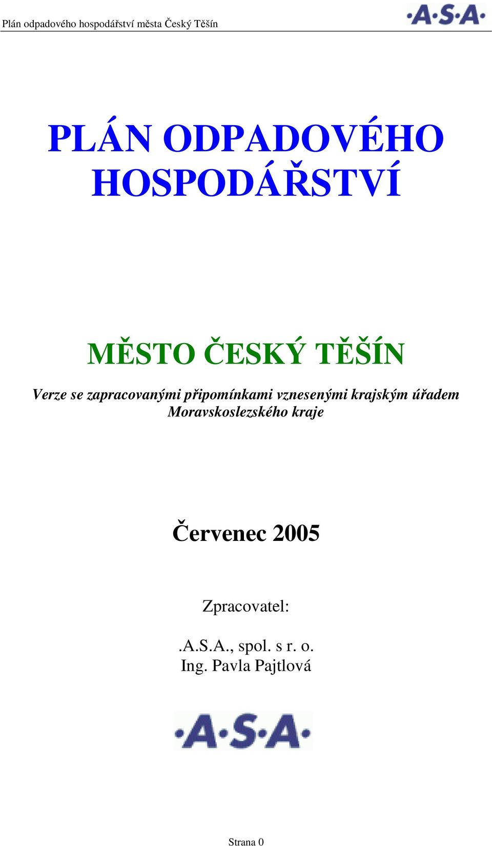 úřadem Moravskoslezského kraje Červenec 2005