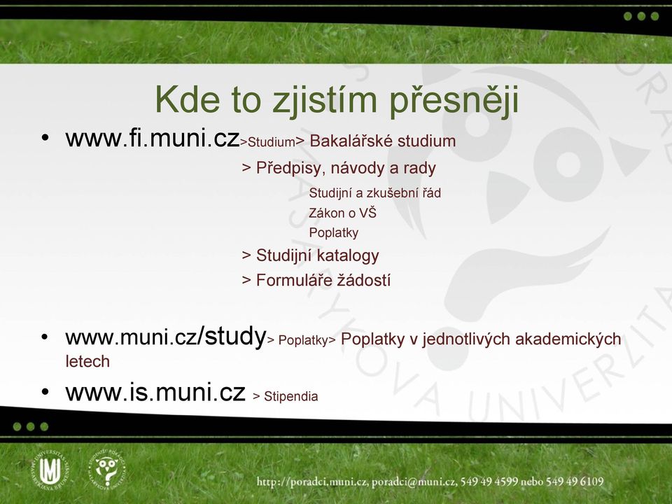 zkušební řád Zákon o VŠ Poplatky > Studijní katalogy > Formuláře