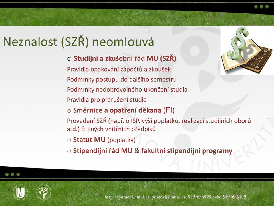 studia o Směrnice a opatření děkana (FI) Provedení SZŘ (např.