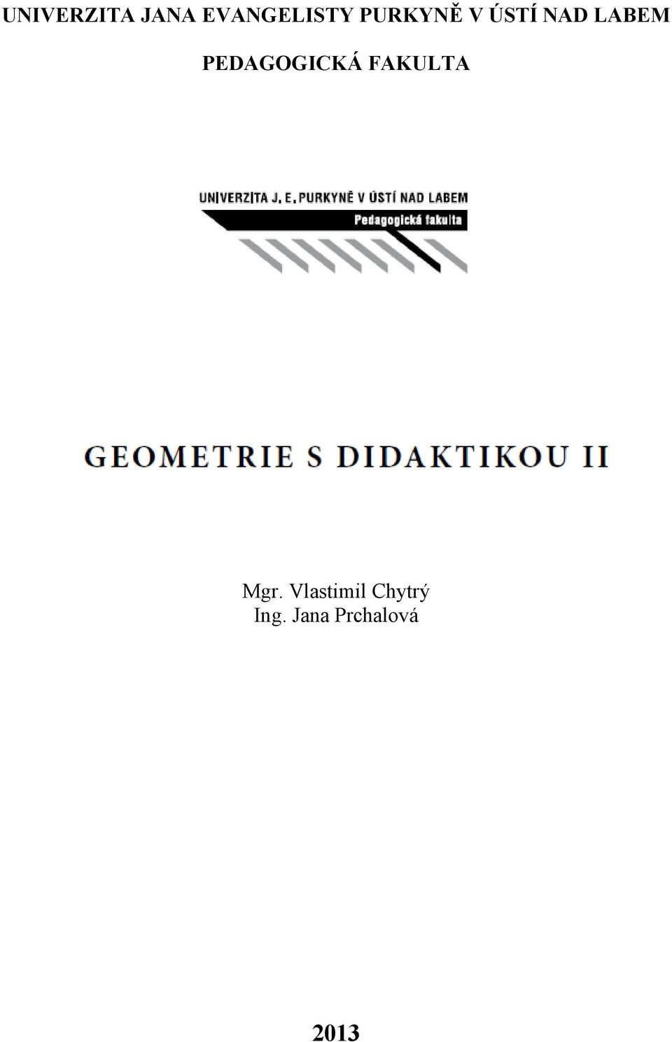 PEDAGOGICKÁ FAKULTA Mgr.