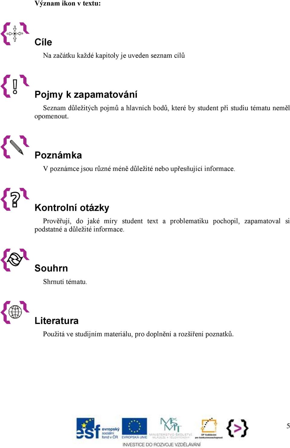 Poznámka V poznámce jsou různé méně důležité nebo upřesňující informace.