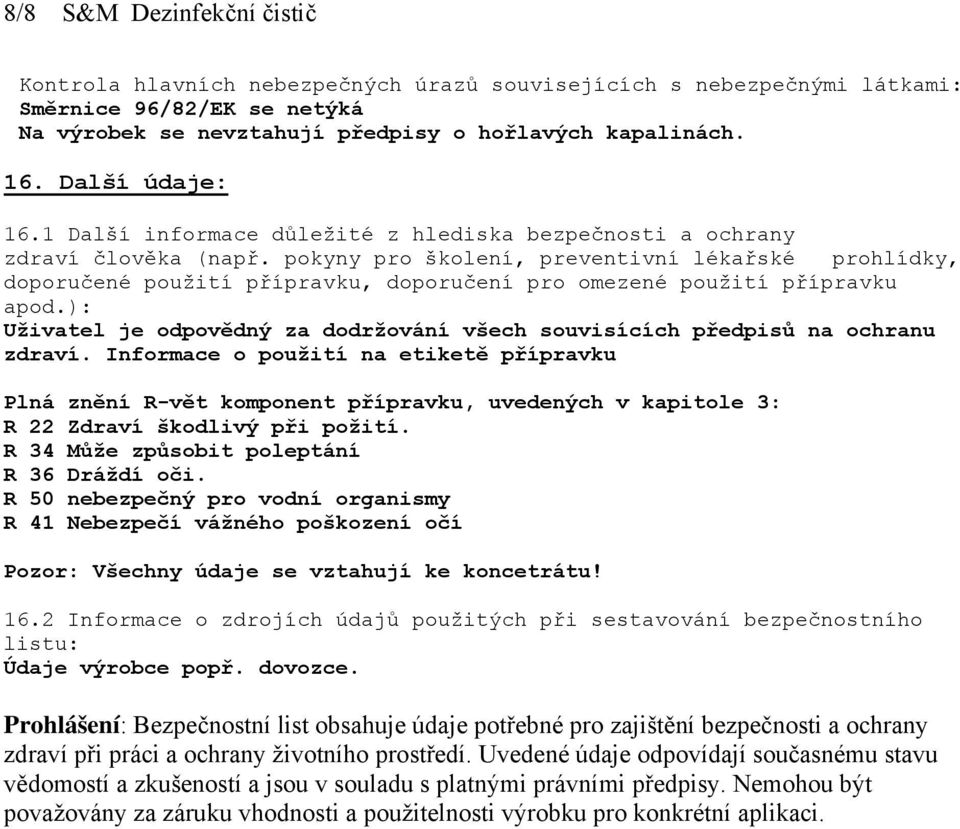 pokyny pro školení, preventivní lékařské prohlídky, doporučené použití přípravku, doporučení pro omezené použití přípravku apod.