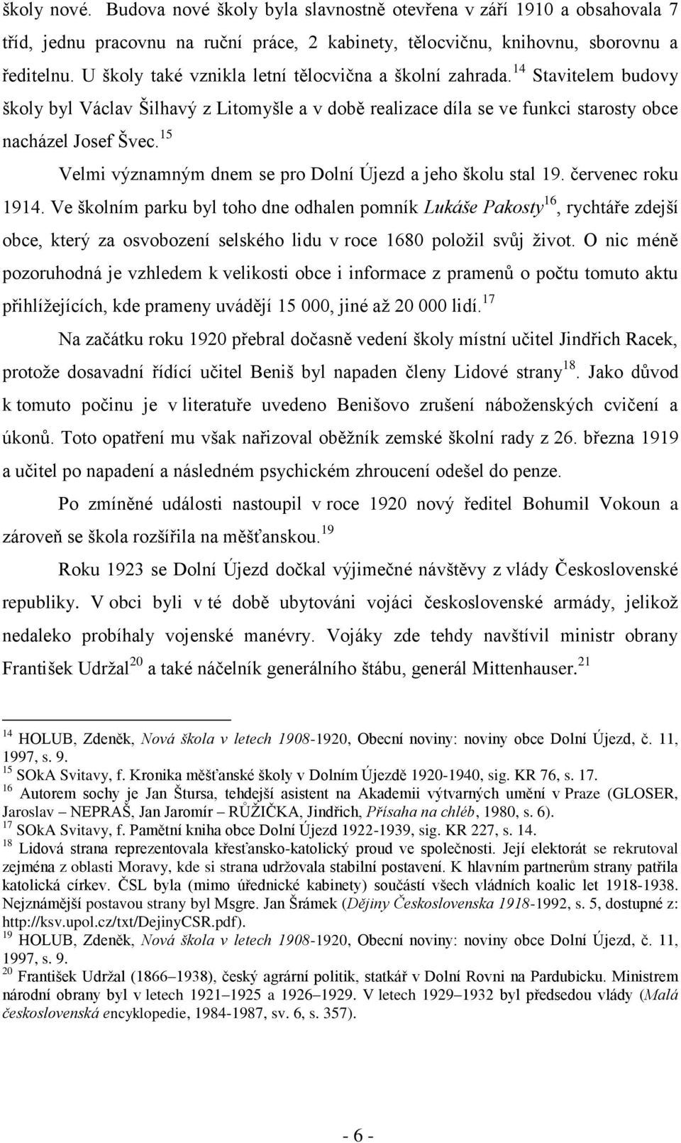 15 Velmi významným dnem se pro Dolní Újezd a jeho školu stal 19. červenec roku 1914.