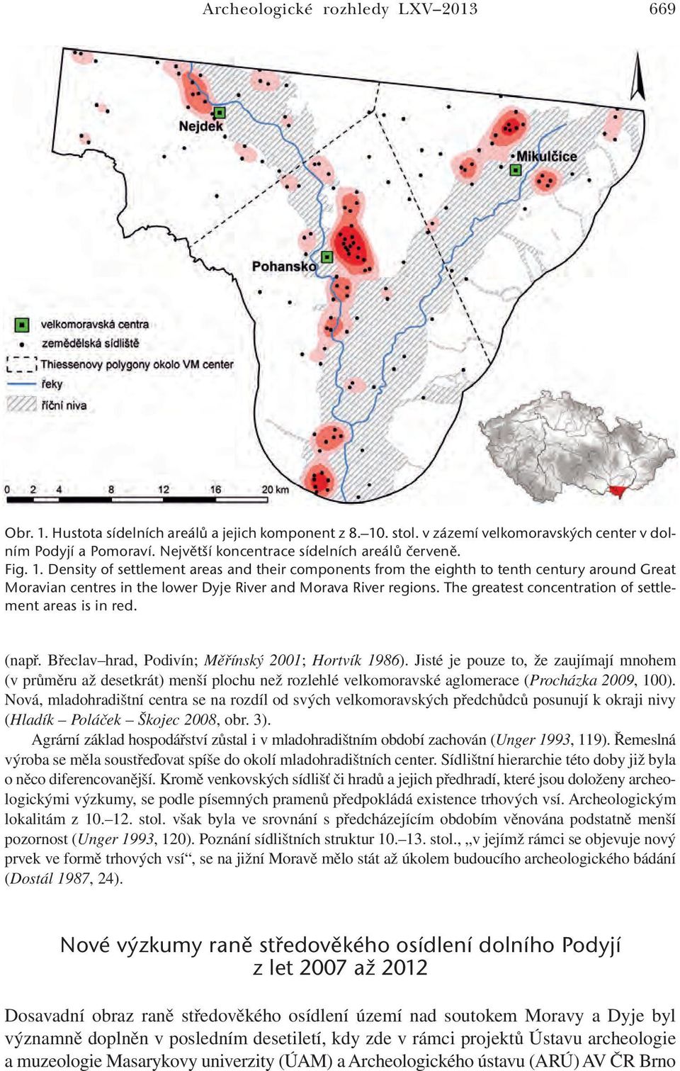 Density of settlement areas and their components from the eighth to tenth century around Great Moravian centres in the lower Dyje River and Morava River regions.