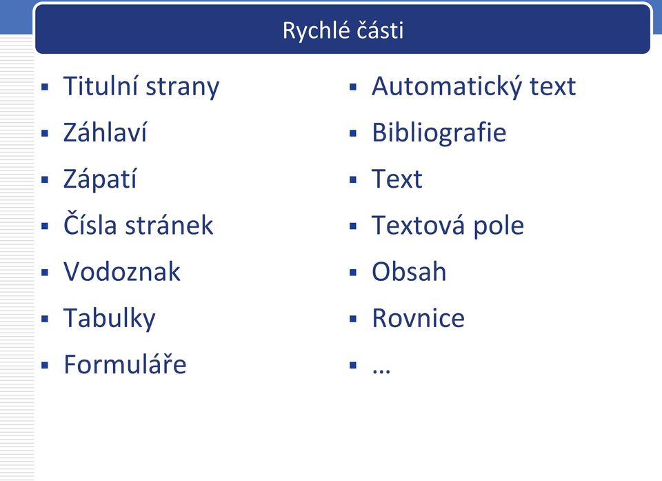 Tabulky Formuláře Automatický text